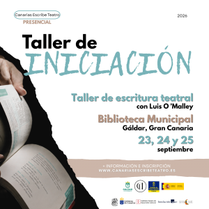 Taller de iniciación a la escritura teatral con Luis O'Malley - Gáldar
